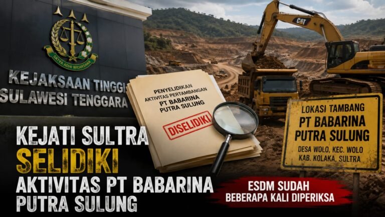 Kejati Sultra Selidiki PT Babarina, ESDM Akui Sudah Diperiksa